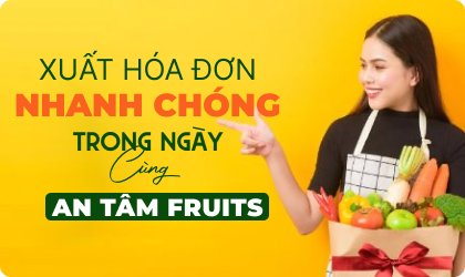 Xuất hóa đơn nhanh chóng trong ngày An Tâm Fruits